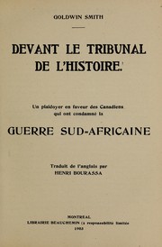 Cover of: Devant le tribunal de l'histoire: un plaidoyer en faveur des Canadiens qui ont condamné la Guerre sud-africaine