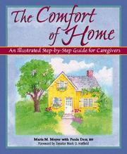 Cover of: The comfort of home by Maria M. Meyer, National Multiple Sclerosis Society, Paula Derr, Maria M. Meyer, Jon Caswell, Maria M. Meyer