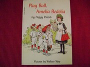 Cover of: Play Ball, Amelia Bedelia by Peggy Parish