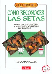 Cover of: Cómo reconocer las setas: Los hongos comestibles y los hongos venenosos comparados