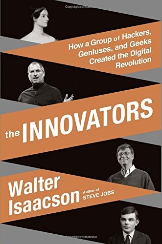 The Innovators by Walter Isaacson.