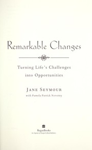 Cover of: Remarkable changes: turning life's challenges into opportunities