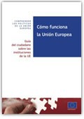 Como funciona la Unión Europea : guía del ciudadano sobre las instituciones de la UE by Comisión Europea