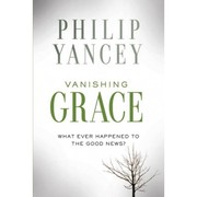 Cover of: Vanishing grace: what ever happened to the good news?