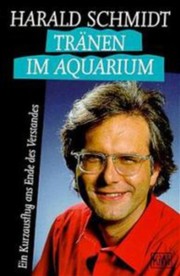 Cover of: Tränen im Aquarium by Harald Schmidt