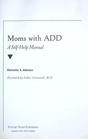 Cover of: Moms with ADD: a self-help manual