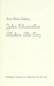 Cover of: John Chancellor makes me cry by Anne Rivers Siddons