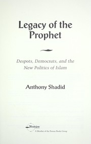 Cover of: Legacy of the prophet by Anthony Shadid