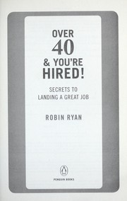 Cover of: Over 40 & you're hired!: secrets to landing a great job