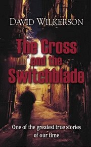 Cover of: The Cross and the Switchblade by David R. Wilkerson