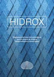 Cover of: Hidrox: Repositorio de Datos Hidroclimáticos de Riesgos para la Gestión Epidemiológicos y Ambientales