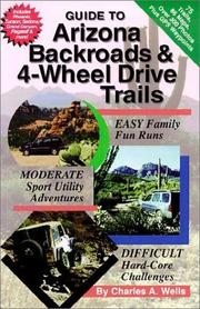 Cover of: Guide to Arizona backroads & 4-wheel drive trails: easy, moderate, difficult backcountry driving adventures