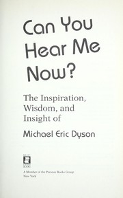 Cover of: Can you hear me now? by Michael Eric Dyson