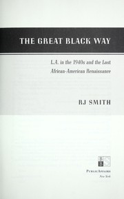 Cover of: The Great Black Way : L.A.'s in the 1940s and the lost African-American Renaissance by 
