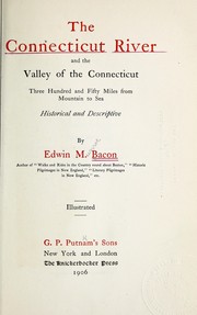 Cover of: The Connecticut River and the valley of the Connecticut | Edwin M. Bacon
