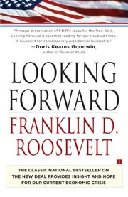 Looking forward by Franklin D. Roosevelt