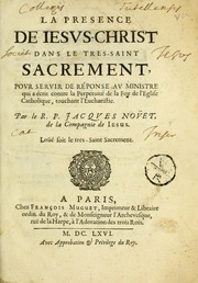 Cover of: La presence de Iesus-Christ dans le tres-saint sacrement by Jacques Nouet