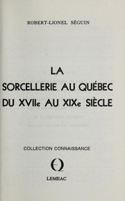 Cover of: La sorcellerie au Québec du XVIIe au XIXe siècle.