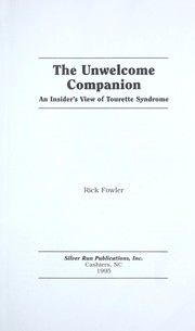 Cover of: The unwelcome companion: an insider's view of Tourette syndrome