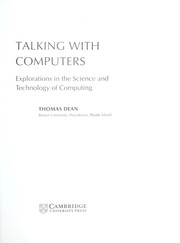 Cover of: TALKING WITH COMPUTERS: EXPLORATIONS IN THE SCIENCE AND TECHNOLOGY OF COMPUTING. by Dean, Thomas L
