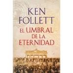 Cover of: El umbral de la eternidad by Ken Follett, John Lee