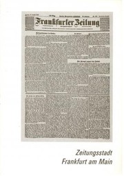 Cover of: Zeitungsstadt Frankfurt am Main: Zur Geschichte der Frankfurter Presse in fünf Jahrhunderten