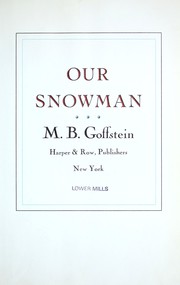 Cover of: Our snowman by M. B. Goffstein