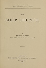 The shop council by Bayles, James C.