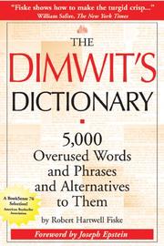 Cover of: The dimwit's dictionary: 5,000 overused words and phrases and alternatives to them