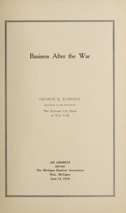 Cover of: Business after the war by George E. Roberts