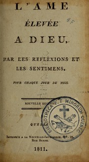 Cover of: L'âme élevée á Dieu, par les réflexions et les sentimens: pour chaque jour du mois