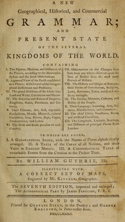 Cover of: A new geographical, historical, and commercial grammar, and present state of the several kingdoms of the world ... by Guthrie, William