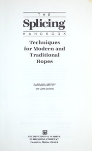 Cover of: The splicing handbook: techniques for modern and traditional ropes
