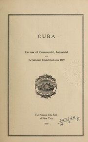 Cuba, review of commercial, industrial, and economic conditions in 1919 by National City Bank of New York.