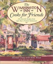 Cover of: The Washington Inn Cooks for Friends: 350 Favorite Recipes from Cape May's Premier Restaurant