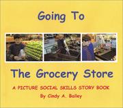 Cover of: Going to the grocery store by Cindy A. Bailey