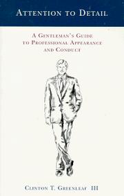 Cover of: Attention to Detail : A Gentleman's Guide to Professional Appearance and Conduct