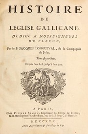 Cover of: Histoire de l'E glise gallicane, dediee a nosseigneurs du clerge by Jacques Longueval