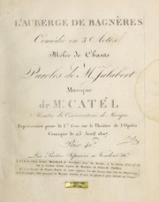 Cover of: L'auberge de Bagnères: comedie en 3 acte mêlée du chants. Paroles de Jalabert