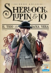 Cover of: Il trio della Dama Negra: Sherlock, Lupin e Io ; 1