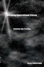 Breaking Generational Curses:Claiming Your Freedom by Gabriel Agbo