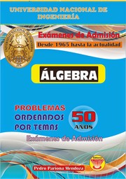 Cover of: ÁLGEBRA, UNI (50 años de exámenes de admisión): UNI: 1062 problemas ordenados  por temas y años.