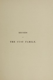 Records of the Cust family of Pinchbeck, Stamford, and Belton in Lincolnshire by Cust, Elizabeth Caroline Bligh Lady