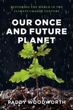 Our once and future planet by Paddy Woodworth