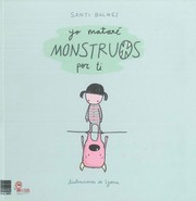 Yo mataré monstruos por ti by Santi Balmes