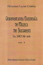 Universitatea Națională de Muzică din București la 140 de ani by Octavian Lazar Cosma