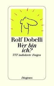 Cover of: Wer bin ich? by Rolf Dobelli, Jakob Kullik