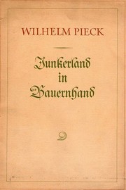 Cover of: Junkerland in Bauernhand: Rede zur demokratischen Bodenreform Kyritz, 2. September 1945