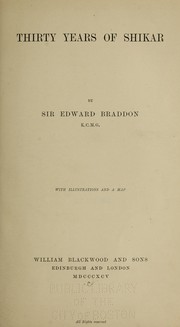 Cover of: Thirty years of shikar by Braddon, Edward Sir