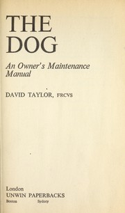 Cover of: The dog: an owner's maintenance manual